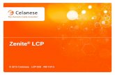 LCP-009 ZeniteLCPOverviewPPT AM 1013 - Celanese Materials/Files... · Chopped Glass Fiber ... 5115L 15% glass reinforced, lubricated Low Dk, temperature resistance Improved Temperature