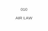 010 AIR LAW - CBR 010 070 LAW IR_A (prior to NPA...ACFT; certificates of airworthiness, licenses of personnel, recognition of certificates and licenses, cargo restrictions, photographic