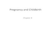Pregnancy and Childbirth - websites.rcc.eduwebsites.rcc.edu/.../files/2010/08/Ch.-8-Pregnancy-and-Childbirth.pdf · –Hypothlamic pituitary disease ... digestive organs develop 12