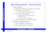 Heat Integration - Introduction - IV - NTNU av Slides/Heat-Part1... · T. Gundersen Heat Integration - Introduction • Sub-Topics! Design of Heat Exchanger Networks ! Selection of