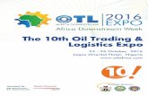 The 10th Oil Trading & Logistics Expo - 28thotlafrica.com/sites/default/files/March OTL 2016 Brochure.pdf · OTL AFRICA DOWNSTREAM CONFERENCE OTL Africa Downstream will be headlined