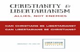 Christianity & Libertarianism - The Libertarian Christian ...libertarianchristians.com/.../02/Christianity-Libertarianism-Allies... · Christianity & Libertarianism brought to you