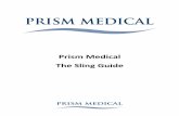 Prism Medical The Sling Guide€¦ ·  · 2013-10-15Universal Slings ... requirements that make removal of the sling difficult, ... If a client meets the criteria for the use of