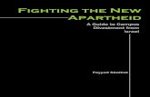 Fighting the New Apartheid - Campus Activism · A Guide to Campus Divestment from ... A crucial component of the divestment movement against ... Africa’s apartheid regime and Israel’s