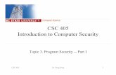 CSC 405 Introduction to Computer Securitydiscovery.csc.ncsu.edu/Courses/csc405-F06/T03_ProgramSec-1.pdf · CSC 405 Introduction to Computer Security Topic 3. Program Security ...