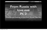 From Russia with love.exe Pt. 2 - HITB · From Russia with love.exe Pt. 2 ... and other old tricks Thursday, July 1, 2010. ... Tools: SOLR • Customized Data indexing and search