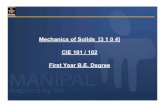 Mechanics of Solids [3 1 0 4] CIE 101 / 102 First Year B.E ...engineeringduniya.com/slide_folder/First Year/Mechanics of Solids... · 3.Mechanics for Engineers, ... Strength of materials,
