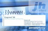 Cognos BI - Jack Henry Banking is Cognos® BI? It is a user-friendly, enterprise-wide reporting solution that simplifies the creation, distribution, and modification of reports while