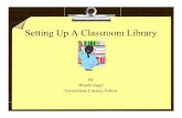 Setting up a Classroom Library ppt. (Wendy May)coachgruss.wikispaces.com/file/view/Setting+up+a... · Purpose of a Classroom Library A classroom library should be one of the honorable