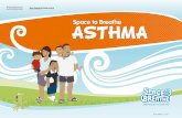 Space to Breathe ASTHMA - Pharmac · who to call if your asthma gets worse. ... • Cigarette smoking is very bad for asthma – so is ... martial arts, tai chi, ...