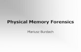 Physical Memory Forensics - Black Hat · Physical Memory Forensics Mariusz Burdach. Overview •Introduction •Anti-forensics •Acquisition methods •Memory analysis of Windows