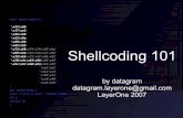Shellcoding 101 - layerone.org · • write(1, &shellcode, 26); • eax = syscall 4 • ebx = output (stdout = 1) • ecx = string address • edx = string length • exit(0) afterwards