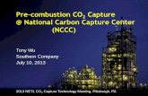 Pre-combustion CO2 Capture @ National Carbon Capture ... Library/events/2013/co2 capture/T-Wu... · Capture @ National Carbon Capture Center (NCCC) ... PSDF: Power Systems ... •Warm