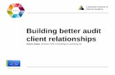 Building better audit client relationships - iia.org.uk better audit client relationships Alison Diana, ... • Rapport promotes trust and puts people at ease ... Building credibility