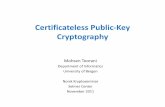 CertificatelessPublic Key Cryptographyfolk.uib.no/toorani/P02.pdfPublic‐Key Cryptography (PKC) A significant problem in PKC is verification of the authenticity of public keys: Users
