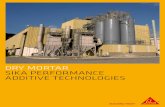 Dry Mortars - Sika Performance Additive Technologies DRY MORTAR Sika Performance Additive Technologies Factory pre-batched dry mortars are now used for many different applications