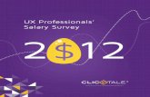 UX ProfessionalsSalary Survey - research.clicktale.comresearch.clicktale.com/rs/clicktale/images/ClickTale%20UX%20Salary... · The UX US salary average is more than double that of