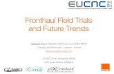 Fronthaul Field Trials and Future Trends - iCirrus · Fronthaul Field Trials and Future Trends ... BBU e BBU e BBU e ... MUX & DeMUX BBU 4G interface fronthaul BBU 3G interface backhaul