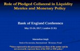 Role of Pledged Collateral in Liquidity Metrics and ... of Pledged Collateral in Liquidity Metrics and Monetary Policy ... interim report on repo markets: ... rehypothecated collateral