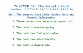 CHAPTER 39: The Genetic Code - Complex …rcarlson/bcmb3100/Chap39.pdfCHAPTER 39: The Genetic Code Problems 1,3,5,7-9,12,13,15,18-19,21,23,25-26 1.Three nucleotides encode an amino
