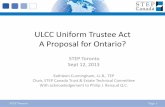 Uniform Trustee Act - STEP Canada · Nature & Scope of Uniform Trustee Act ... investing regime –even-handed treatment is achieved without making strict distinctions between income
