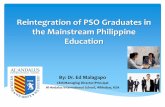 Reintegration of PSO Graduates in the Mainstream Philippine Education ·  · 2014-04-05Reintegration of PSO Graduates in the Mainstream Philippine Education . Reintegration of Philippine