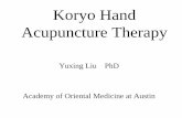 Koryo Hand Acupuncture Therapy - Cat's TCM Notescatstcmnotes.com/downloads/Advanced Needling Techniques and Theo… · Koryo Hand Acupuncture Therapy Yuxing Liu PhD Academy of Oriental