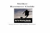 Striker Resource Guide THE ACTIVITIES Reading novels provides us with opportunities to reflect on human behaviours, emotions, values, relationships, and conflicts. When we read a novel,