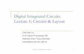 Digital Integrated Circuits Lecture 1: Circuits & Layouttwins.ee.nctu.edu.tw/courses/dic_10/lecture/Lec1.pdfDIC-Lec1 cwliu@twins.ee.nctu.edu.tw 1 Digital Integrated Circuits Lecture