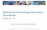 Maryland Technology Education Standards school systems can offer students course options that will allow them to meet expectations detailed in the Maryland Technology Education Standards