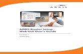 ARRIS Router Setup - Web GUI User Guide - cktv.ru · ARRIS, the ARRIS logo, Auspice®, C3™, C4®, C4c™, Cadant®, C-COR®, CHP Max™, ... ARRIS Router Setup – Web GUI User’s