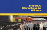 fhwa Strategic PlanSWOT) in our organization’s operating environment, the FHWA Leadership Team met in February 2008 to develop a new strategic plan framework. The conversation continued
