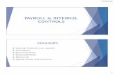 PAYROLL & INTERNAL CONTROLS - IN.gov · 5/24/2016 1 PAYROLL & INTERNAL CONTROLS HIGHLIGHTS Internal Controls over payroll Procedures Documentation Responsibilities Reporting Payroll