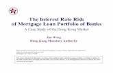 The Interest Rate Risk of Mortgage Loan Portfolio of Banks · of Mortgage Loan Portfolio of Banks A Case Study of the Hong ... The Interest Rate Risk of Mortgage Loan Portfolio of