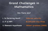 Grand Challenges in Mathematics - Home - Mathcarlson/notes/challenges.pdf · Grand Challenges in Mathematics Are there any? 1. Is Factoring Hard? 2. P vs NP? 3. Riemann Hypothesis