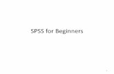 SPSS for Beginners - India’s Premier Educational Institution · SPSS for Beginners 1. What is in this workshop • SPSS interface: data view and variable view • How to enter data