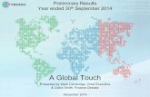 A Global Touch - Zytronic PLC · A Global Touch. Overview Year ended ... 2013 2014 Total Units 125.5k ... Currency fluctuation mitigated through natural hedging and FX contracts