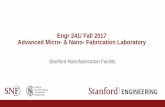 Engr 241/ Fall 2017 Advanced Micro-& Nano- Fabrication ...snf.stanford.edu/labmembers/ExFab E241-Aug 2-2017-Final.pdf · Engr 241/ Fall 2017 Advanced Micro-& Nano- Fabrication Laboratory.