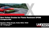 New Keltan Grades for Flame Resistant EPDM Compounds€¦ · New Keltan Grades for Flame Resistant EPDM Compounds Speaker: Philip Hough, Keltan M&S, TSAD SGF Conference, Malmö 10