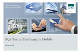SQS Mobile Testing - SQS Portugal - Início · A SQS apresenta uma visão macro sobre testes mobile: A gestão e o serviços de testes são adaptados ao negócio e tecnologias Estratégia,