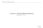 Lecture 4. Checking Model Adequacy - Purdue …minzhang/514-Spring2007/Lecture Notes/lec4...Statistics 514: Checking Model Adequacy Lecture 4. Checking Model Adequacy Montgomery: 3-4,