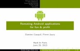 Remoting Android applications for fun & profit - ZenK … in Paris 2013...Remoting Android applications for fun & pro t Damien Cauquil, ... Any other APK source is valid! ... get a