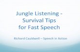Jungle Listening - Survival Tips for Fast Speech - English … · Jungle Listening - Survival Tips ... Then decide on your answer. Survival Tip 04. Extract 4.1 01 A: ... you must