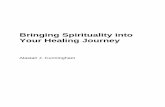 Bringing Spirituality Into Your Healing Journey by Dr ... · Why get involved with spirituality as an aid to healing? For two main reasons. First, spiritual work helps us cope with
