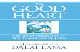 The Good Heart: A Buddhist Perspective on the … · The good heart : a Buddhist perspective on the teachings of Jesus / His Holiness ... Tibetan and Sanskrit terms from Buddhism