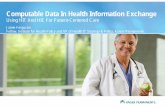 Computable Data In Health Information Exchange€¦ · Computable Data In Health Information Exchange ... team: doctors, nurses, ... HIE can extend clinical integration across boundaries.