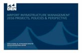 AIRPORT INFRASTRUCTURE MANAGEMENT … infrastructure management 2016 projects, policies & perspective mark h adams, pe, acting senior director denver international airport