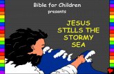 Jesus Stills the Stormy Sea English - Bible for Childrenbibleforchildren.org/.../Jesus_Stills_the_Stormy_Sea_English.pdf · Then Jesus commanded the wind to stop blowing . . . ...