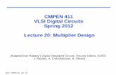 CMPEN 411 VLSI Digital Circuits Spring 2012 Lecture 20 ...kxc104/class/cmpen411/16s/lec/C... · Sp12 CMPEN 411 L20 S.1 CMPEN 411 VLSI Digital Circuits Spring 2012 Lecture 20: Multiplier