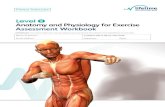 Level 2 Anatomy and Physiology for Exercise Assessment ... · Fitness Instructor Level 2 Anatomy and Physiology for Exercise Assessment Workbook Name of learner: Email address: I